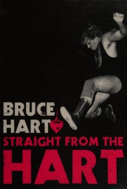 Straight from the Hart by Bruce Hart