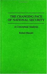Cover of: The changing face of national security: a conceptual analysis