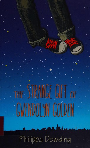 Strange Gift of Gwendolyn Golden by Philippa Dowding