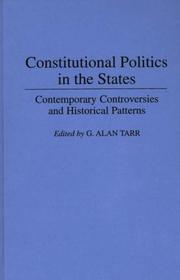 Cover of: Constitutional Politics in the States: Contemporary Controversies and Historical Patterns (Contributions in Legal Studies)