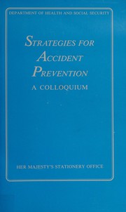 Cover of: Strategies for accident prevention: report of a colloquium of the Medical Royal Colleges of the UK on 26 March 1987 at the Royal College of Surgeons of England ... under the auspices of the Medical Commission on Accident Prevention.