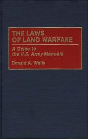 Cover of: The laws of land warfare | Donald A. Wells