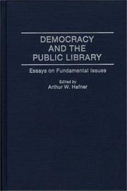 Cover of: Democracy and the public library: essays on fundamental issues