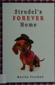 Cover of: Strudel's forever home by Martha Freeman