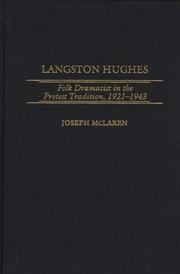 Langston Hughes, folk dramatist in the protest tradition, 1921-1943 by Joseph McLaren