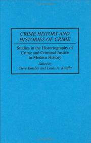 Cover of: Crime history and histories of crime: studies in the historiography of crime and criminal justice in modern history