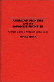 Cover of: American pioneers and the Japanese frontier: American experts in nineteenth-century Japan