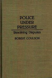 Cover of: Police under pressure: resolving disputes