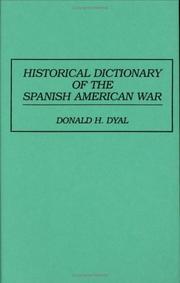 Cover of: Historical dictionary of the Spanish American War by Donald H. Dyal