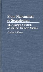 Cover of: From nationalism to secessionism: the changing fiction of William Gilmore Simms