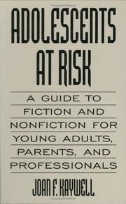 Cover of: Adolescents at risk: a guide to fiction and nonfiction for young adults, parents, and professionals