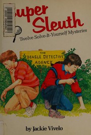 Cover of: Super sleuth: twelve solve-it-yourself mysteries