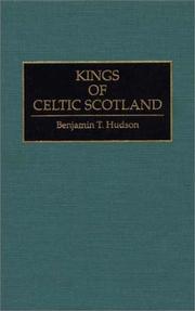 Cover of: Kings of Celtic Scotland by Benjamin T. Hudson