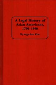 Cover of: A legal history of Asian Americans, 1790-1990 by Kim, Hyung-chan.