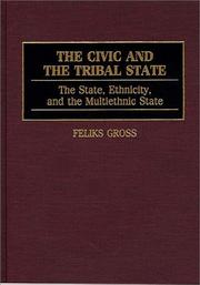 Cover of: The civic and the tribal state: the state, ethnicity, and the multiethnic state