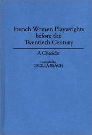 Cover of: French women playwrights before the twentieth century | Cecilia Beach