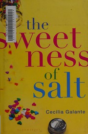 Cover of: The sweetness of salt by Cecilia Galante