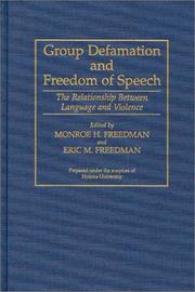 Cover of: Group defamation and freedom of speech: the relationship between language and violence