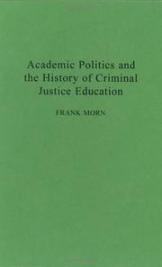 Cover of: Academic politics and the history of criminal justice education