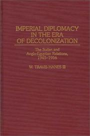 Cover of: Imperial diplomacy in the era of decolonization: the Sudan and Anglo-Egyptian relations, 1945-1956