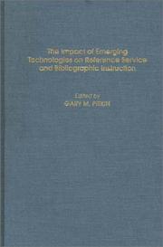 The Impact of Emerging Technologies on Reference Service and Bibliographic Instruction by Gary M. Pitkin