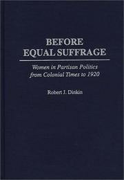 Cover of: Before equal suffrage: women in partisan politics from colonial times to 1920