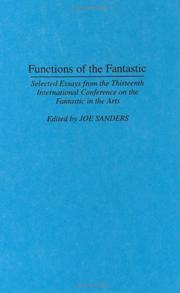 Cover of: Functions of the Fantastic: Selected Essays from the Thirteenth International Conference on the Fantastic in the Arts (Contributions to the Study of Science Fiction and Fantasy)