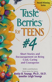 Cover of: Taste berries for teens # 4: inspirational short stories and encouragement on being cool, caring & courageous