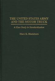 Cover of: The United States Army and the motor truck: a case study in standardization