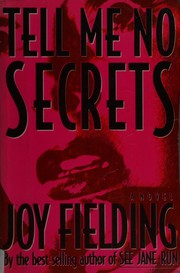 Cover of: Tell me no secrets by Joy Fielding