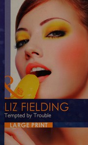 Cover of: Tempted by Trouble by Liz Fielding