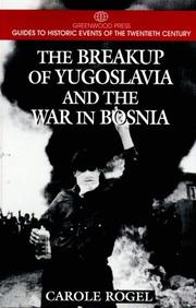 Cover of: The breakup of Yugoslavia and the war in Bosnia