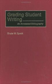 Cover of: Grading student writing: an annotated bibliography