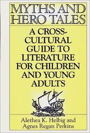 Cover of: Myths and hero tales: a cross-cultural guide to literature for children and young adults