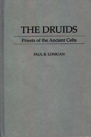 Cover of: The Druids: priests of the ancient Celts