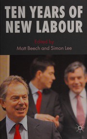 Cover of: Ten years of New Labour by edited by Matt Beech and Simon Lee.