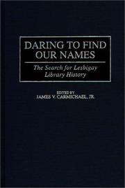 Cover of: Daring to Find Our Names: The Search for Lesbigay Library History (Beta Phi Mu Monograph Series)