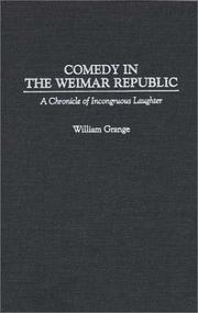 Cover of: Comedy in the Weimar Republic: a chronicle of incongruous laughter