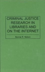 Criminal justice research in libraries and on the Internet by Bonnie R. Nelson