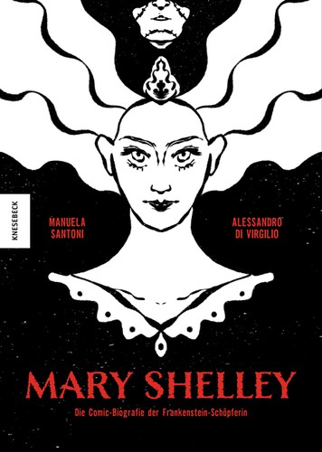 Mary Shelley by Manuela Santoni, Alessandro Di Virgilio ; Übersetzung: Ingrid Ickler, Bensheim