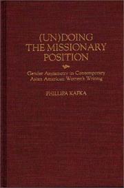Cover of: ( Un)doing the missionary position: gender asymmetry in contemporary Asian American women's writing