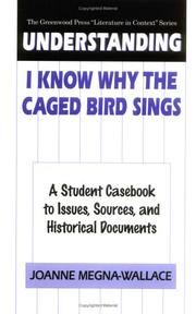 Cover of: Understanding I know why the caged bird sings by Joanne Megna-Wallace