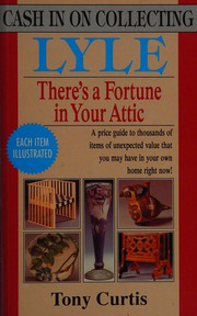 Cover of: There's a fortune in your attic by Curtis, Tony