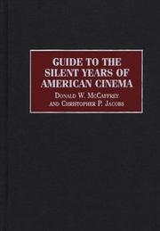 Cover of: Guide to the silent years of American cinema by Donald W. McCaffrey