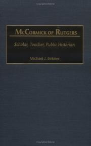 Cover of: McCormick of Rutgers: scholar, teacher, public historian