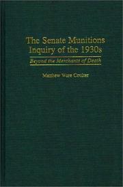 Cover of: The Senate munitions inquiry of the 1930s by Matthew Ware Coulter