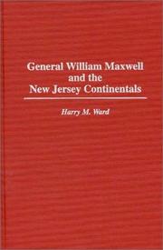 Cover of: General William Maxwell and the New Jersey Continentals by Harry M. Ward
