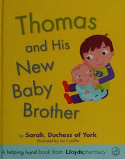 Cover of: Thomas and his new baby brother by Sarah Mountbatten-Windsor Duchess of York