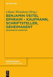 Cover of: Benjamin Veitel Ephraim Kaufmann, Schriftsteller, Geheimagent: Gesammelte Schriften