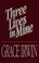 Cover of: Three lives in mine